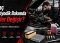 Araç Periyodik Bakımda Neler Değişir? Güncel Bakım Masrafları