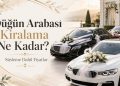 Düğün Arabası Kiralama Ne Kadar? Süsleme Dahil Fiyatlar