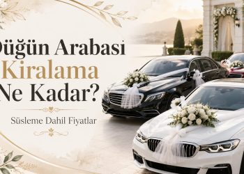 Düğün Arabası Kiralama Ne Kadar? Süsleme Dahil Fiyatlar