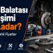 Fren Balatası Değişimi Ne Kadar? Disk Dahil Fiyatlar