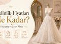 Gelinlik Fiyatları Ne Kadar? Kiralama ve Satın Alma