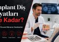 İmplant Diş Fiyatları Ne Kadar? Tedavi Öncesi Bilmeniz Gerekenler
