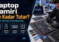 Laptop Tamiri Ne Kadar Tutar? En Sık Görülen Arıza Masrafları