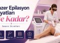Lazer Epilasyon Fiyatları Ne Kadar? Seans Ücretleri